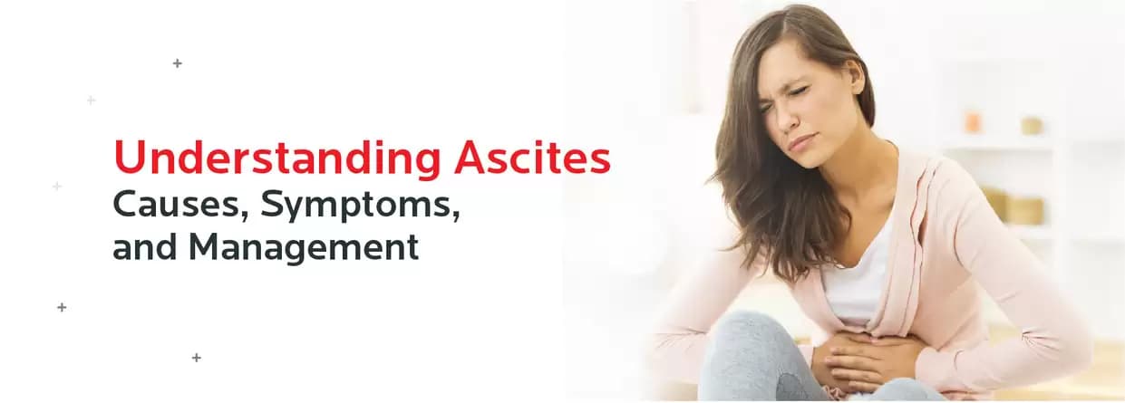 Understanding Ascites: Causes, Symptoms, and Management
