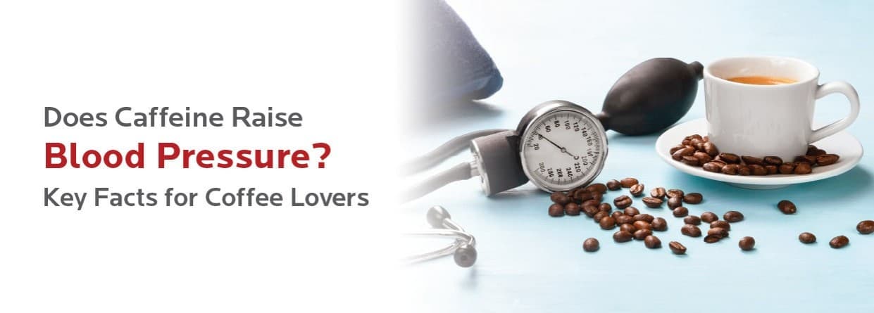 Does Caffeine Raise Blood Pressure? Key Facts for Coffee Lovers