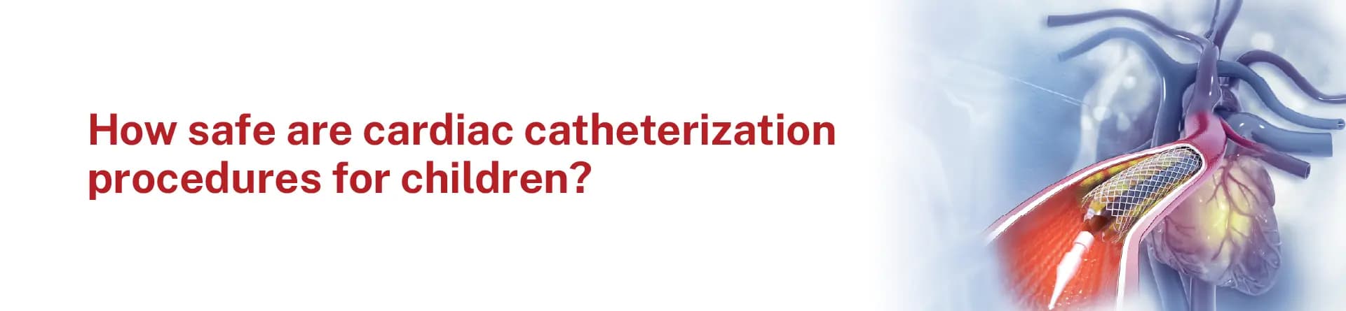 How safe are cardiac catheterization procedures for children?