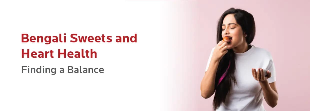 Bengali Sweets and Heart Health: Finding a Balance