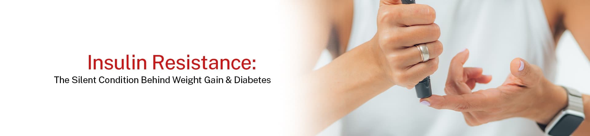 Insulin Resistance: The Silent Condition Behind Weight Gain & Diabetes
