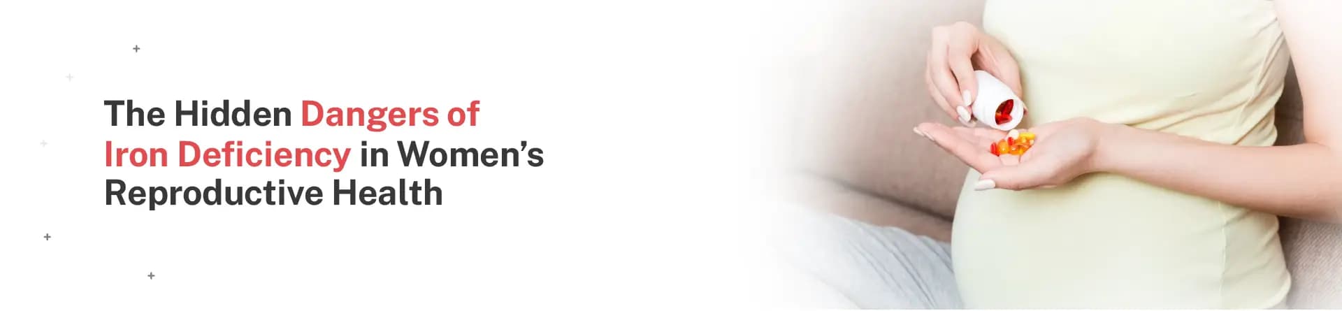 The Hidden Dangers of Iron Deficiency in Women’s Reproductive Health