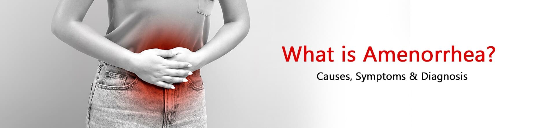 What is Amenorrhea? Causes, Symptoms & Diagnosis
