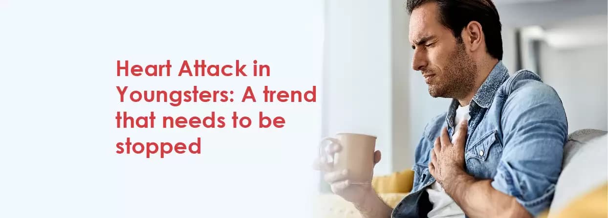 Heart Attack in Youngsters: A trend that needs to be stopped