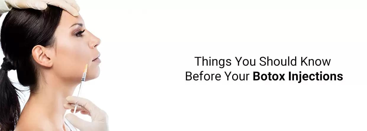 Things You Should Know Before Your Botox Injections