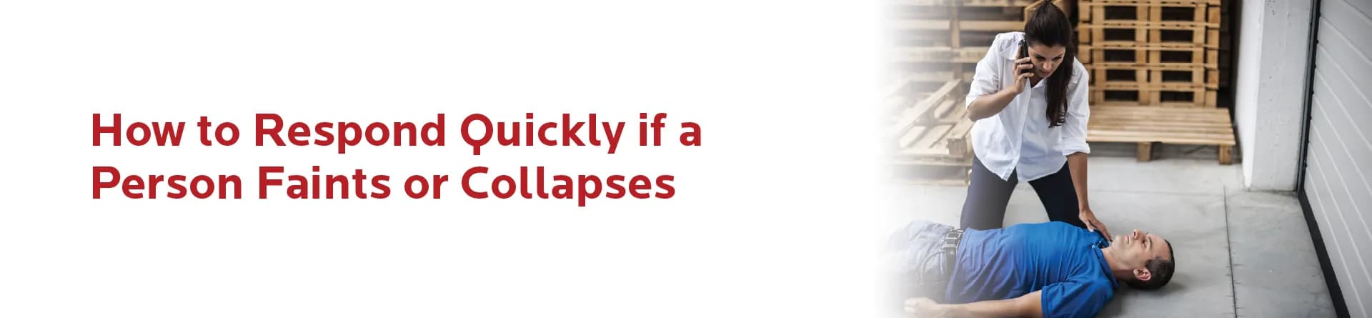 How to Respond Quickly if a Person Faints or Collapses
