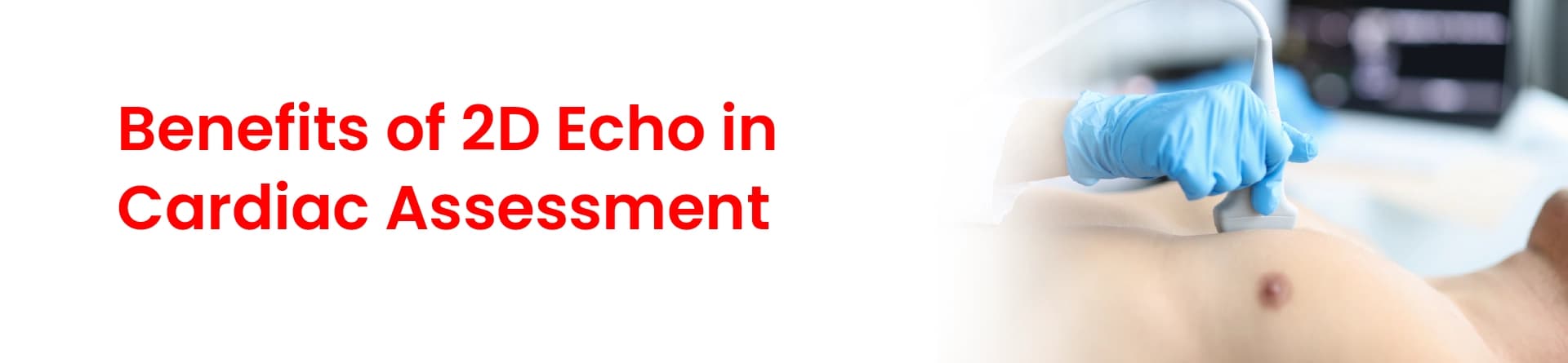Benefits of 2D Echo in Cardiac Assessment