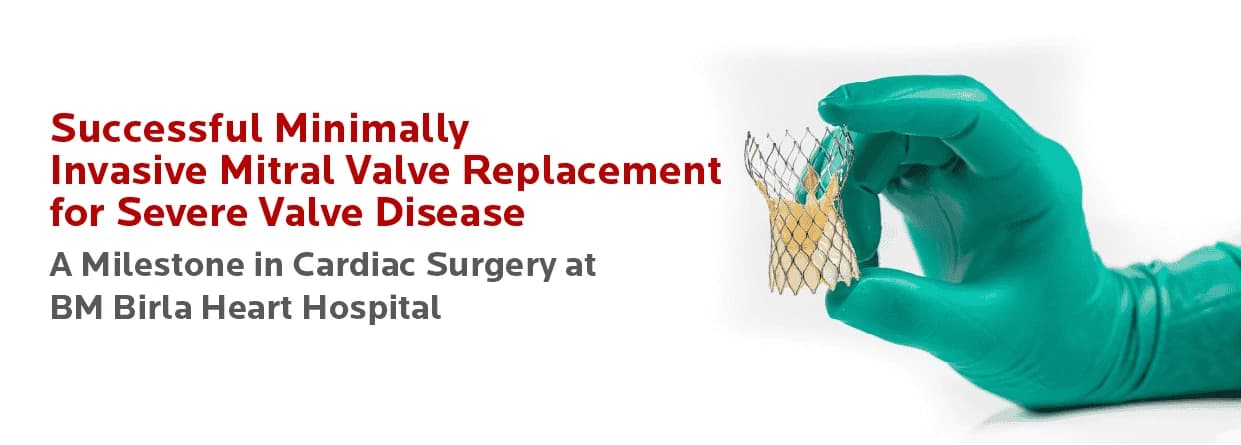 Minimally Invasive Mitral Valve Replacement for Severe Valve Disease